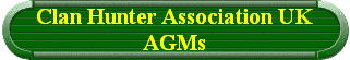 Clan Hunter Association UK
AGMs