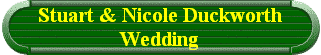 Stuart & Nicole Duckworth
Wedding