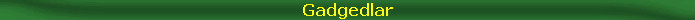 Gadgedlar