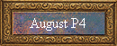 August P4