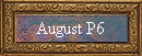 August P6