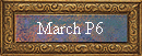 March P6