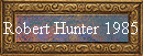 Robert Hunter 1985